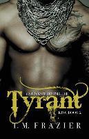 Tyrant - T. M. Frazier