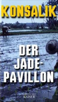 Der Jade-Pavillon - Heinz G. Konsalik