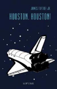 Houston, Houston! - James Tiptree