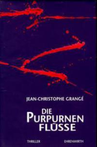 Die purpurnen Flüsse - Jean-Christophe Grangé