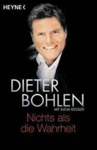Nichts als die Wahrheit - Dieter Bohlen