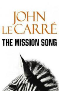 The Mission Song. Geheime Melodie, englische Ausgabe - John Le Carré