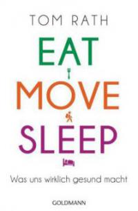 Eat, Move, Sleep - Tom Rath