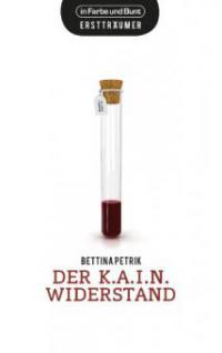 Der K.A.I.N.-Widerstand - Bettina Petrik