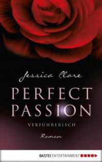 Perfect Passion - Verführerisch - Jessica Clare