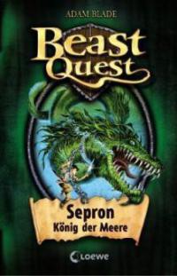 Beast Quest 02. Sepron, König der Meere - Adam Blade