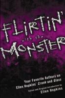 Flirtin' With the Monster - Ellen Hopkins