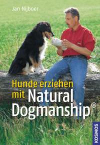 Hunde erziehen mit Natural Dogmanship - Jan Nijboer