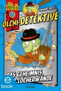 Olchi-Detektive. Das Geheimnis der Löcherwände - Erhard Dietl, Barbara Iland-Olschewski
