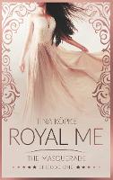 Royal Me - The Masquerade - Tina Köpke