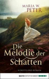 Die Melodie der Schatten - Maria W. Peter, Maria W. Peter