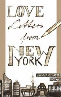 Love Letters From New York - Anastasia Czepf