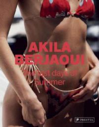 Akila Berjaoui: The Last Days of Summer - Akila Berjaoui