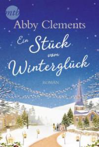 Ein Stück vom Winterglück - Abby Clements