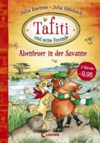 Tafiti und seine Freunde - Abenteuer in der Savanne - Julia Boehme