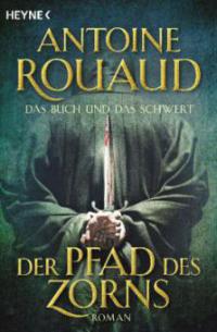 Der Pfad des Zorns - Das Buch und das Schwert 1 - Antoine Rouaud