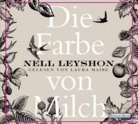 Die Farbe von Milch, 4 Audio-CDs - Nell Leyshon