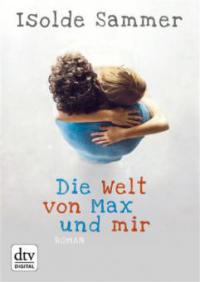 Die Welt von Max und mir - Isolde Sammer