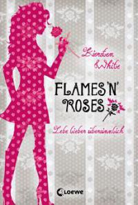 Flames 'n' Roses - Kiersten White