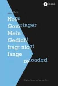 Mein Gedicht fragt nicht lange reloaded - Nora Gomringer