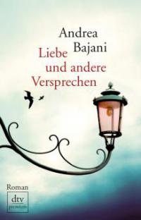 Liebe und andere Versprechen - Andrea Bajani