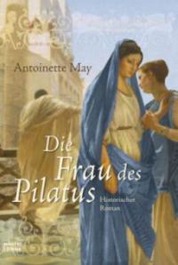 Die Frau des Pilatus - Antoinette May