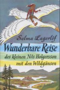 Wunderbare Reise des kleinen Nils Holgersson mit den Wildgänsen - Selma Lagerlöf
