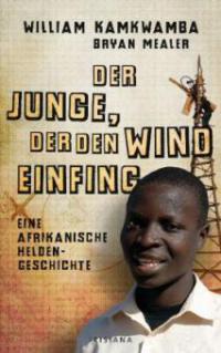 Der Junge, der den Wind einfing - William Kamkwamba, Bryan Mealer