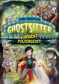 Ghostsitter - Vorsicht! Poltergeist! - Tommy Krappweis