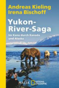 Yukon-River-Saga - Andreas Kieling, Irena Bischoff