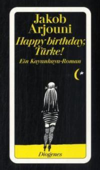 Happy birthday, Türke! - Jakob Arjouni