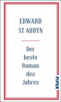 Der beste Roman des Jahres - Edward St Aubyn