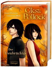 Oksa Pollock - Der Treubrüchige - Cendrine Wolf, Anne Plichota