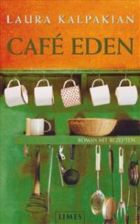 Café Eden - Laura Kalpakian