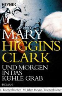 Und morgen in das kühle Grab - Mary Higgins Clark