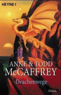 Drachenwege - Anne McCaffrey, Todd McCaffrey