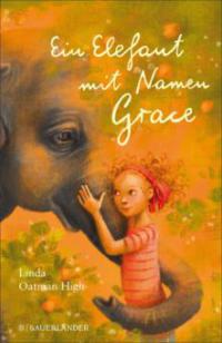 Ein Elefant mit Namen Grace - Linda Oatman High
