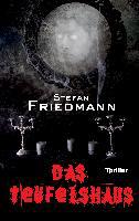 Das Teufelshaus - Stefan Friedmann