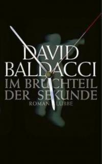 Im Bruchteil der Sekunde - David Baldacci