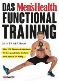 Das Men's Health Functional Training - Oliver Bertram