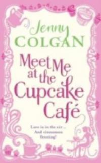 Meet Me at the Cupcake Café - Jenny Colgan