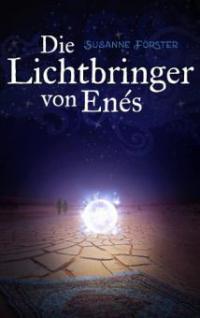 Die Lichtbringer von Enés - Susanne Förster