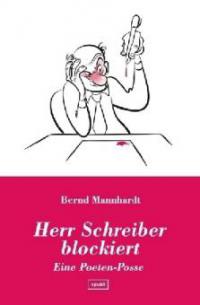 Herr Schreiber blockiert - Bernd Mannhardt
