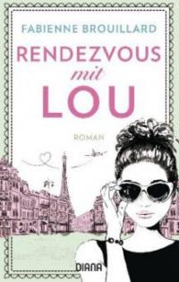 Rendezvous mit Lou - Fabienne Brouillard