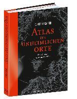 Atlas der unheimlichen Orte - Olivier Le Carrer