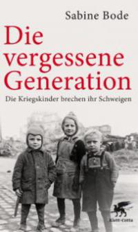 Die vergessene Generation - Sabine Bode