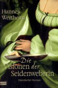 Die Visionen der Seidenweberin - Hannes Wertheim