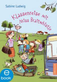 Klassenreise mit Miss Braitwhistle - Sabine Ludwig