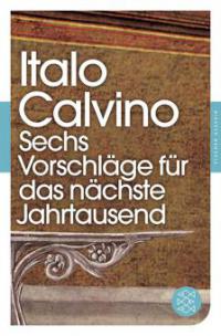 Sechs Vorschläge für das nächste Jahrtausend - Italo Calvino