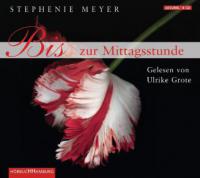 Bis(s) zur Mittagsstunde, 6 Audio-CDs - Stephenie Meyer